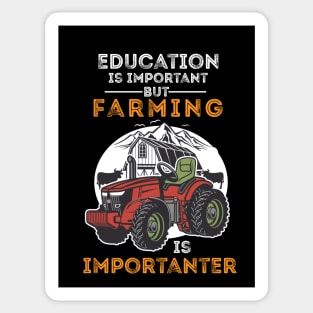 education is important but farming is importanter shirt funny farming and gardening gift lover for mom and dad Sticker